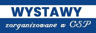 wystawy zorganizowane w CSP