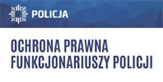 Ochrona prawna funkcjonariuszy Policji